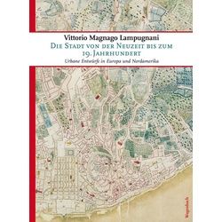 Die Stadt von der Neuzeit bis zum 19. Jahrhundert, Sachbücher von Vittorio Magnago Lampugnani