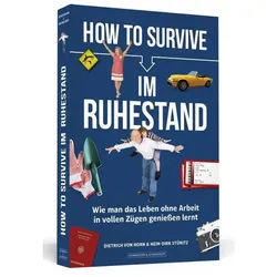 How To Survive / How To Survive Im Ruhestand - Dietrich von Horn, Hein-Dirk Stünitz, Kartoniert (TB)