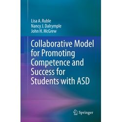 Collaborative Model For Promoting Competence And Success For Students With Asd - Lisa A. Ruble Nancy J. Dalrymple John H. McGrew Kartoniert (TB)