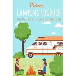 Mein Camping Logbuch Reisetagebuch fr Camper und Backpacker Urlaub mit dem Wohn