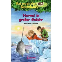 Narwal in großer Gefahr - Das magische Baumhaus (Bd. 57)
