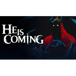 He is Coming