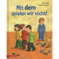 Mit dem spielen wir nicht!