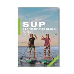 SUP Stand Up Paddling Buch | Material - Technik - Spots