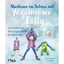 WEYRAUCH, S: ABENTEUER IM SCHNEE MIT YOGAMÖWE LILLY - Sachbuch