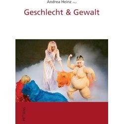 Geschlecht & Gewalt, Fachbücher von Andrea Heinz