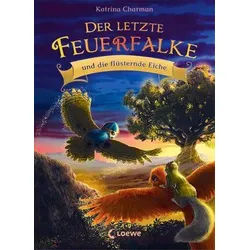 Der letzte Feuerfalke und die flüsternde Eiche (Bd. 3)