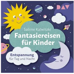 Der Audio Verlag Hörspiel Fantasiereisen für Kinder - Entspannung für Tag und Nacht