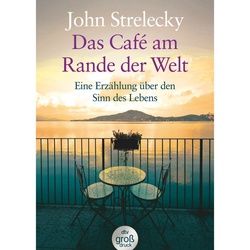 Das Café Am Rande Der Welt - John P. Strelecky, Taschenbuch