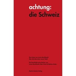 Achtung: Die Schweiz - Der Urtext Von Lucius Burckhardt Über Die Idee Einer Neuen Stadt - Lucius Burckhardt, Kartoniert (TB)
