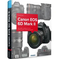 Canon EOS 6D Mark II - Das Kamerabuch