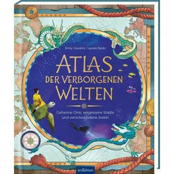 Kinderbuch Atlas der verborgenen Welten Geheime Orte, vergessene Städte und versc Emily Hawkins blau|grau