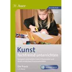 Fachfremd Unterrichten Grundschule / Kunst Fachfremd Unterrichten, Die Praxis 1/2, M. 1 Cd-Rom - Manfred Kiesel, Gebunden