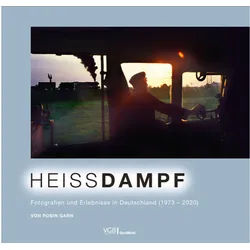 Buch Heissdampf - Fotografien und Erlebnisse in Deutschland 1973–2020