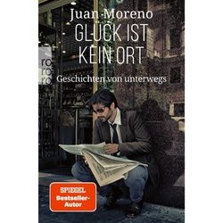 MORENO, J: GLÜCK IST KEIN ORT - Exotische Reisen
