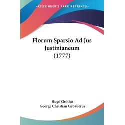 Florum Sparsio Ad Jus Justinianeum (1777)