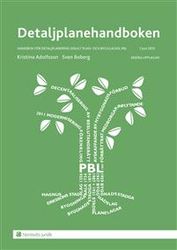 Detaljplanehandboken : handbok för detaljplanering enligt plan- och bygglagen, PBL. 1 juni 2015