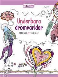 Underbara drömvärldar : färglägg & koppla av