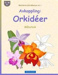 BROCKHAUSEN Målarbok Vol. 1 - Avkoppling: Orkidéer: Målarbok