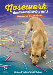 Nosework : studiehandledning. Del 2, Tävlingskurs & avancerad kurs