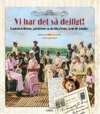Vi har det så dejligt!