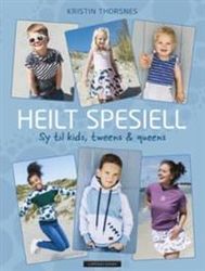 Heilt spesiell; sy til kids, tweens & queens