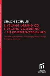 Livslang læring och livslang vejledning - en kompetencediskurs : dannelse og kompetence som sprog og policy i Norge, Sverige og Danmark