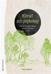Klimat och psykologi : varför vi inte agerar hållbart och vad vi kan göra åt det