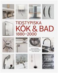 Tidstypiska kök & bad 1880-2000