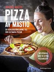 Pizza av Mastio : en kärleksförklaring till den ultimata pizzan