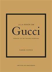 Lilla boken om Gucci : historien om det ikoniska modehuset