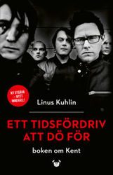 Ett tidsfördriv att dö för : boken om Kent