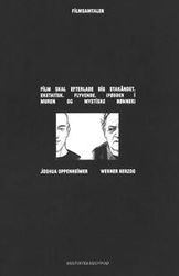 Film skal efterlade dig stakåndet. Ekstatisk. Flyvende. (fødder i muren og mystiske bønner)