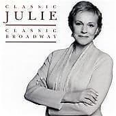 Julie Andrews : Classic Julie Classic Broadway CD (2010) Pre Owned