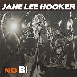 Jane Lee Hooker : No B! CD (2016)