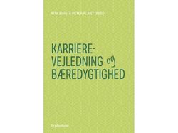 Karrierevejledning og bæredygtighed | Rita Buhl (red.), Peter Plant (red.) | Språk: Dansk