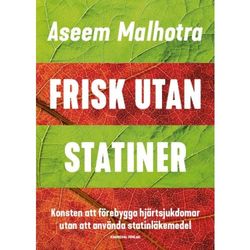 Frisk utan statiner : konsten att förebygga hjärtsjukdomar utan att använda statinläkemedel (bok, danskt band)