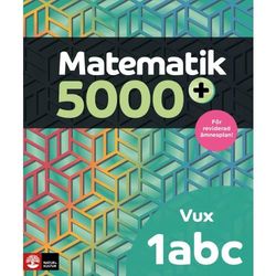 Matematik 5000+ Kurs 1abc Vux Lärobok Upplaga 2021 (häftad)