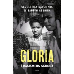 Gloria : i rasismens skugga (inbunden)