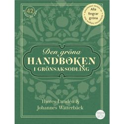 Den gröna handboken i grönsaksodling (bok, flexband)