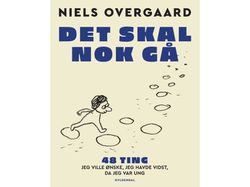 Det skal nok gå - 48 ting, jeg ville ønske, jeg havde vidst, da jeg var ung | Niels Overgaard | Språk: Dansk