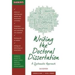 Writing The Doctoral Dissertation: A Systematic Approach
