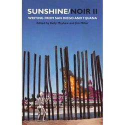 Sunshine/Noir Ii: Writings From San Diego & Tijuana