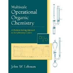 Multiscale Operational Organic Chemistry: A Problem-Solving Approach To The Laboratory Course