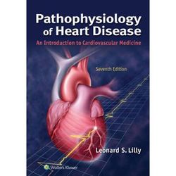 Pathophysiology Of Heart Disease: An Introduction To Cardiovascular Medicine