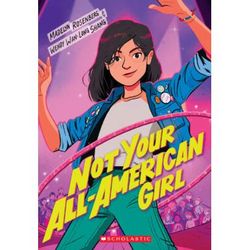 Not Your All-American Girl (paperback) - by Wendy Wan-Long Shang and Madelyn Rosenberg