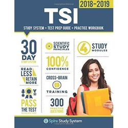 Tsi Study Guide 2018-2019: Spire Study System & Tsi Test Prep Guide With Tsi Practice Test Review Questions For The Texas Success Initiative Exam