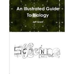 An Illustrated Guide To Biology