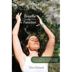 Breathe to Function: An Occupational Therapist’s Guide to Managing Shortness of Breath