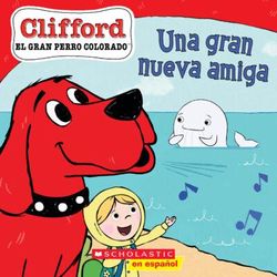 Clifford: Una gran nueva amiga (paperback) - by Norman Bridwell and Meredith Rusu